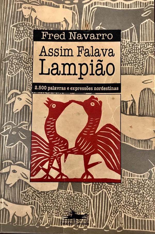 Capa de Assim Falava Lampião – 2.500 Palavras e Expressões, obra editada em 1998, em que estreou como pesquisador da fala autêntica do homem nordestino. Foto:Reprodução