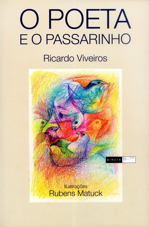 Capa do livro de Viveiros O Poeta e o Passarinho, com ilustrações de Rubens Matuck. Reprodução