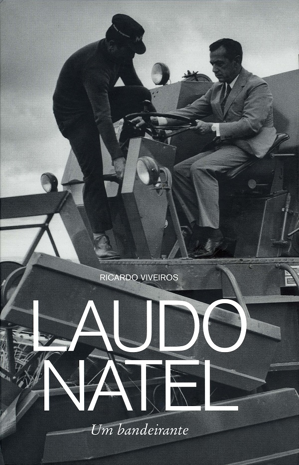 Capa do livro de Viveiros Laudo Natel, um bandeirante, biografia do ex-governador de São Paulo, editada pela Imprensa Oficial e lançado em 2011. Reprodução
